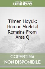 Tilmen Hoyuk: Human Skeletal Remains From Area Q libro