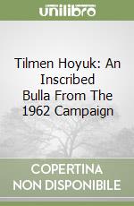 Tilmen Hoyuk: An Inscribed Bulla From The 1962 Campaign libro