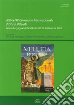 Atti del IV Convegno internazionale di studi veleiati (Veleia-Lugagnano val d'Arda, 20-21 settembre 2013) libro