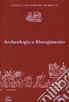 Archeologia e Risorgimento. Ciclo di lezioni (Ravenna, aprile-maggio 2012) libro di Guidi F. (cur.)