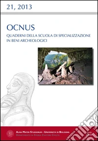 Ocnus. Quaderni della Scuola di specializzazione in archeologia. Vol. 21 libro