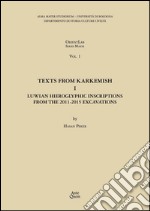 Texts from Karkemish I. Luwian Hieroglyphic Inscriptions from the 2011-2015 Excavations  libro