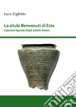 La situla Benvenuti di Este. Il poema figurato degli antichi Veneti