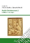 Realia christianorum. La Bibbia e la sua esegesi. Atti del Convegno (Napoli, 2016) libro