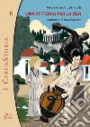 Una vittoria per la dea libro di Capiotto Arianna Sala Elena