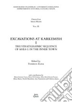 Excavations at Karkemish. Vol. 1: The stratigraphic sequence of Area G in the inner town libro