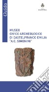 Museo Civico Archeologico di Castelfranco Emilia «A. C. Simonini». Guida libro