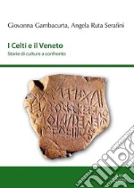 I Celti e il Veneto. Storie di culture a confronto