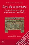 Beni da conservare. Forme di tesaurizzazione in età romana e medievale libro