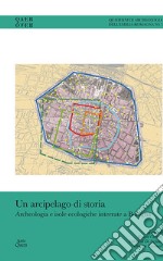 Un Arcipelago Di Storia. Archeologia E Isole Ecologiche Interrate A Bologna