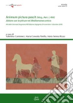 «Animum pictura pascit» (Verg., Aen. I, 464). Abitare con le pitture nel Mediterraneo antico. Atti della 13ª edizione delle Giornate gregoriane (Agrigento, 29 novembre-1 dicembre 2019) libro