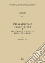 Excavations at Tilmen Höyük. Vol. 1: The fortification system in the Lower Town libro