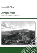 Akragas graeca. Studi sulla scultura agrigentina libro