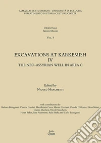 Excavations at Karkemish. Vol. 4: The Neo-Assyrian Well in Area C libro
