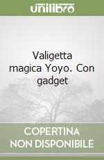 Valigetta magica Yoyo. Con gadget