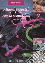 Allegri progetti con lo scoubidou libro