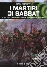 I Martiri di Sabbat. Gli spettri di Gaunt. Vol. 7 libro