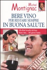 Bere vino per restare sempre in buona salute