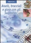 Anelli, bracciali e gioie con gli Swarovski libro