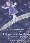 Il segreto della vita. La magica storia di Viola libro