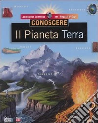 Conoscere. Il pianeta terra libro