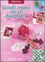 Gioielli creativi con gli Swarovski