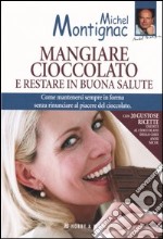 Mangiare cioccolato e restare in buona salute libro usato