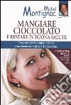 Mangiare cioccolato e restare in buona salute libro