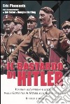 Il bastardo di Hitler. Viaggio all'inferno e ritorno, dalla Germania di Hitler alla Russia di Stalin libro