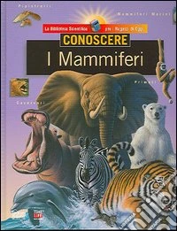 Conoscere. I mammiferi libro