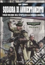 Squadra di annientamento. Epopea della sporca dozzina. Vol. 3 libro