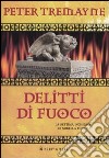 Delitti di fuoco. Le inchieste di sorella Fidelma libro