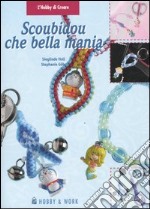 Scoubidou che bella mania libro