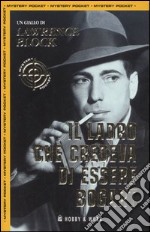 Il ladro che credeva di essere Bogart libro