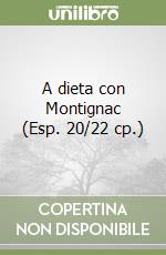 A dieta con Montignac (Esp. 20/22 cp.) libro