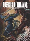 I Guerrieri di Ultramar. Ultramarine. Vol. 3 libro