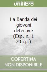 La Banda dei giovani detective (Esp. n. 1 20 cp.) libro