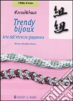 Kumihimo. Trendy bijoux. Arte dell'intreccio giapponese