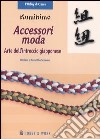 Kumihimo. Accessori moda. L'arte dell'intreccio giapponese libro