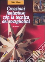 Creazioni fantasiose con la tecnica dei tovagliolini libro