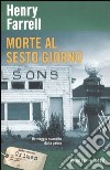 Morte al sesto giorno libro