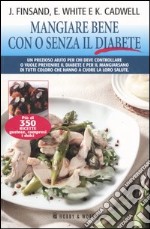 Mangiare bene con o senza il diabete libro