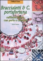 Braccialetti & C. portafortuna. Raffinati bijoux con perle e ciondoli