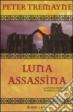 Luna assassina. Le inchieste di sorella Fidelma libro