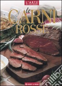 Le carni rosse. Primavera, estate, autunno, inverno libro