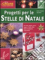 Progetti per le stelle di Natale. Ediz. illustrata