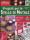 Progetti per le stelle di Natale. Ediz. illustrata libro