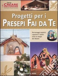 Progetti per i presepi fai da te libro