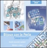 Bijoux con le perle Swarovski. Ediz. illustrata. Con DVD