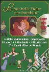 Le più belle fiabe per bambini: La bella addormentata-Raperonzolo-Il lupo e i 7 bambinelli-Il re dei ladri-I tre capelli d'oro del diavolo. Con DVD libro